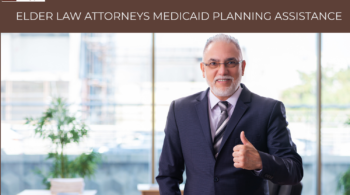 Elder Law Attorneys’ Medicaid Planning Assistance