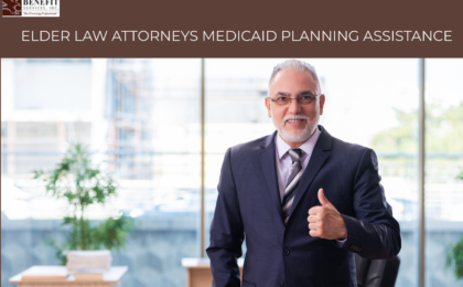 Elder Law Attorneys’ Medicaid Planning Assistance