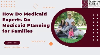 Medicaid Experts Do Medicaid Planning for Families