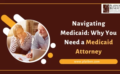 Navigating Medicaid Why You Need a Medicaid Attorney