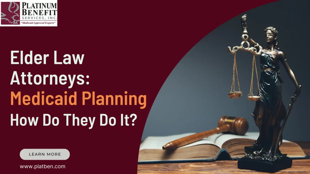 Elder Law Attorneys Medicaid Planning. How Do They Do It