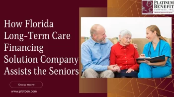 How Florida Long-Term Care Financing Solution Company Assists the Seniors