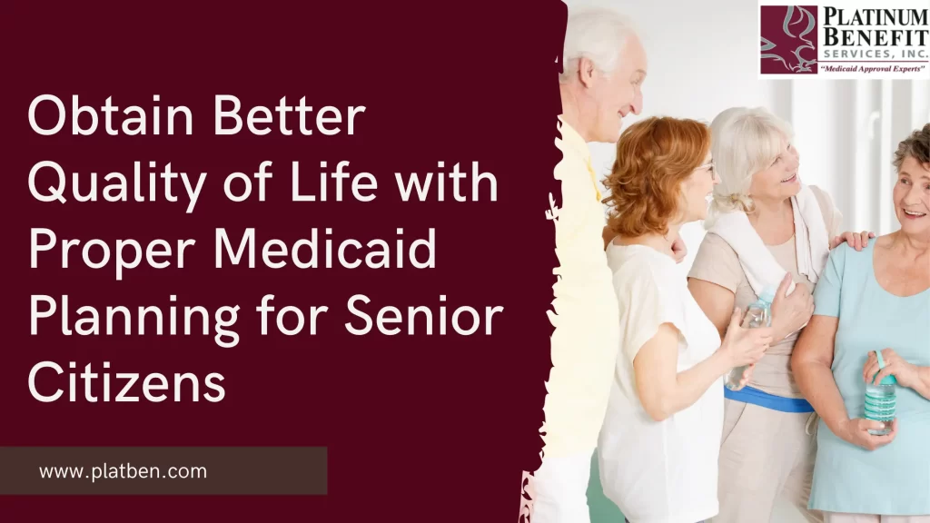 Proper Medicaid Planning for Senior Citizens