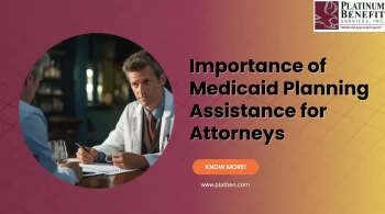 Importance of Medicaid Planning Assistance for Attorneys