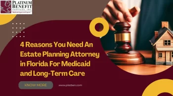4 Reasons You Need An Estate Planning Attorney in Florida For Medicaid