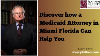 Medicaid Attorney in Miami Florida Can Help You